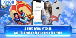3 Bước Đăng Ký XN88 Tạo Tài Khoản Hội Viên Chỉ Với 1 Phút3 Bước Đăng Ký XN88 Tạo Tài Khoản Hội Viên Chỉ Với 1 Phút