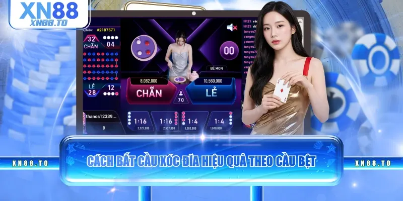Cách bắt cầu Xóc Đĩa hiệu quả theo cầu bệt