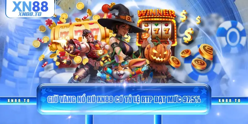 Giờ vàng nổ hũ XN88 có tỷ lệ RTP đạt mức 97.5%