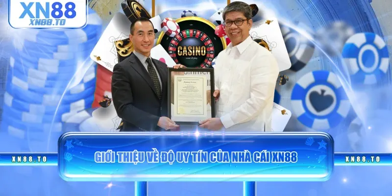 Giới thiệu về độ uy tín của nhà cái XN88