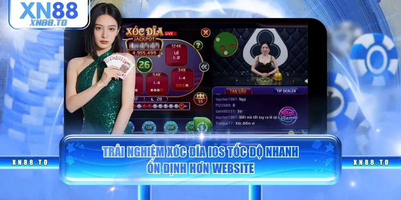 Trải nghiệm Xóc Đĩa iOS tốc độ nhanh, ổn định hơn website